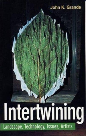 Grande. Intertwining - Landscape Technology Issues Artists. Black Rose Books, 2026.