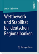 Wettbewerb und Stabilität bei deutschen Regionalbanken