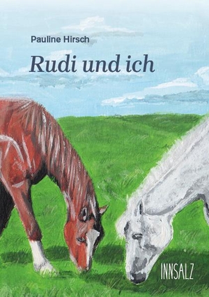 Hirsch, Pauline. Rudi und ich. Innsalz, Verlag, 2021.