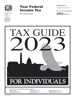 U. S. Department of the Treasury / Internal Revenue Service. Your Federal Income Tax For Individuals (Publication 17) - Tax Guide 2023: Tax Guide for Individuals. Independently Published, 2023.