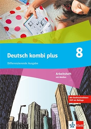 Deutsch kombi plus 8. Arbeitsheft mit Mediensammlung Klasse 8. Differenzierende Ausgabe - Arbeitsheft mit Medien Klasse 8. Klett Ernst /Schulbuch, 2024.