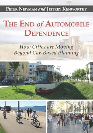 Newman, Peter / Jeffrey Kenworthy. The End of Automobile Dependence - How Cities Are Moving Beyond Car-Based Planning. Princeton University Press, 2015.