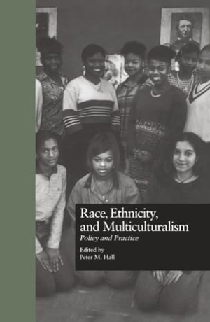 Hall, Peter. Race, Ethnicity, and Multiculturalism - Policy and Practice. Taylor & Francis Ltd (Sales), 1997.
