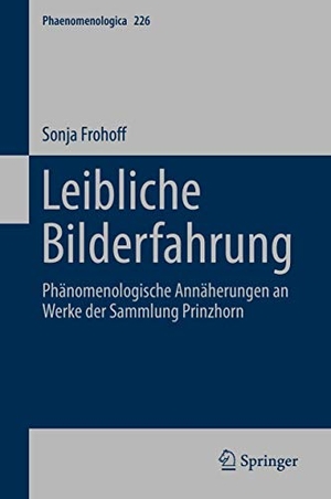 Frohoff, Sonja. Leibliche Bilderfahrung - Phänomenologische Annäherungen an Werke der Sammlung Prinzhorn. Springer International Publishing, 2018.
