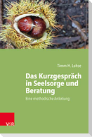 Das Kurzgespräch in Seelsorge und Beratung