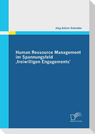 Human Ressource Management im Spannungsfeld ¿freiwilligen Engagements¿
