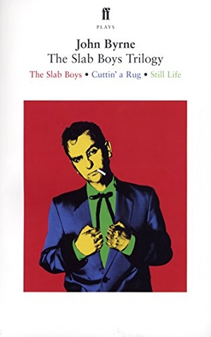 Byrne, John. The Slab Boys Trilogy. Faber & Faber, 2003.