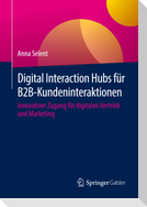 Digital Interaction Hubs für B2B-Kundeninteraktionen