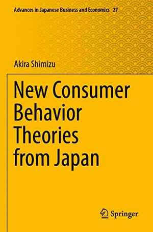 Shimizu, Akira. New Consumer Behavior Theories from Japan. Springer Nature Singapore, 2022.