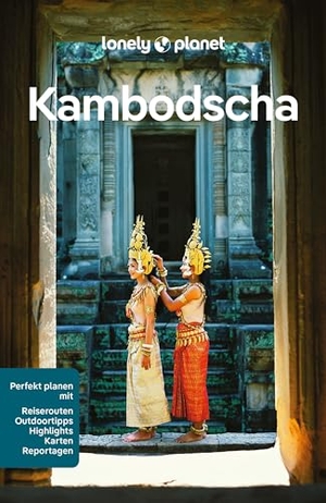Ray, Nick / Dailly, Madévi et al. LONELY PLANET Reiseführer Kambodscha - Eigene Wege gehen und Einzigartiges erleben.. Mairdumont, 2024.