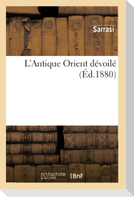 L'Antique Orient dévoilé (Éd.1880)