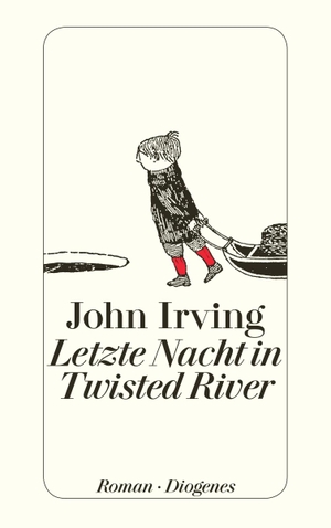 Irving, John. Letzte Nacht in Twisted River. Diogenes Verlag AG, 2012.