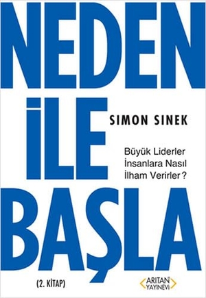Sinek, Simon. Neden ile Basla 2. Kitap. Aritan Yayinevi, 2014.