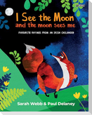 I See the Moon and the Moon Sees Me