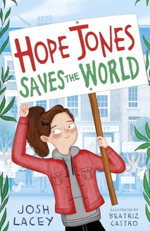 Lacey, Josh. Hope Jones Saves the World. Andersen Press Ltd, 2020.