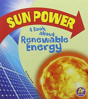 Porter, Esther. Sun Power - A Book about Renewable Energy. Capstone Press, 2013.
