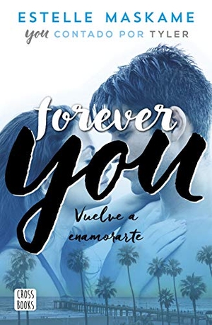 Maskame, Estelle / Cristina Carro. Forever You. Ediciones Destino Infantil & Juvenil, 2019.