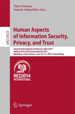 Askoxylakis, Ioannis / Theo Tryfonas (Hrsg.). Human Aspects of Information Security, Privacy, and Trust - Second International Conference, HAS 2014, Held as Part of HCI International 2014, Heraklion, Crete, Greece, June 22-27, 2014, Proceedings. Springer International Publishing, 2014.