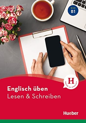 Barbierato, Anna / Gina Billy. Englisch üben - Lesen & Schreiben B1 - Buch. Hueber Verlag GmbH, 2022.