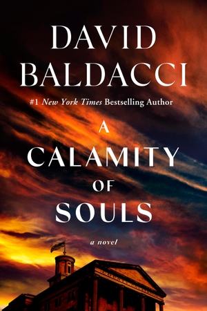 Baldacci, David. A Calamity of Souls. Hachette Book Group USA, 2024.