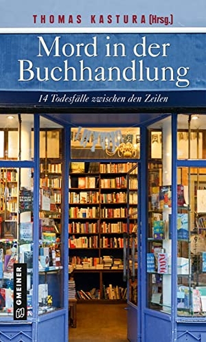 Kastura, Thomas (Hrsg.). Mord in der Buchhandlung - 14 Todesfälle zwischen den Zeilen. Gmeiner Verlag, 2021.