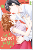 Be Sweet to Me! 03