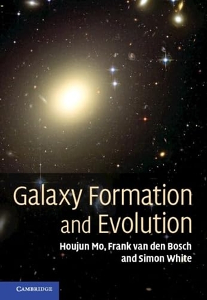 Bosch, Frank van den / Mo, Houjun et al. Galaxy Formation and Evolution. Cambridge University Press, 2010.