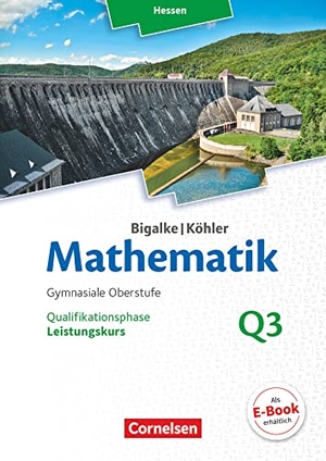 Bigalke, Anton / Kuschnerow, Horst et al. Mathematik Leistungskurs 3. Halbjahrk - Hessen - Band Q3 - Schülerbuch. Cornelsen Verlag GmbH, 2018.