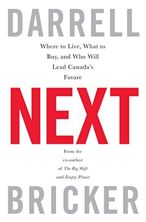 Bricker, Darrell. Next - Where to Live, What to Buy, and Who Will Lead Canada's Future. HarperCollins Canada, 2020.