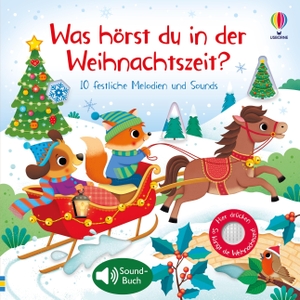 Taplin, Sam. Was hörst du in der Weihnachtszeit? - Soundbuch mit zehn winterlichen Klängen und festlichen Melodien - für Kinder ab 3 Jahren. Usborne Verlag, 2026.
