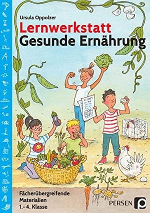 Oppolzer, Ursula. Lernwerkstatt Gesunde Ernährung - Fächerübergreifende Materialien (1. bis 4. Klasse). Persen Verlag i.d. AAP, 2020.