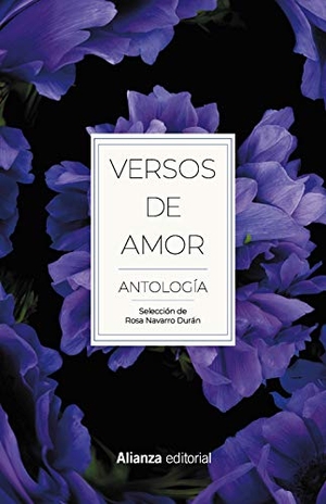 Navarro Durán, Rosa. Versos de amor : antología. Alianza Editorial, 2020.
