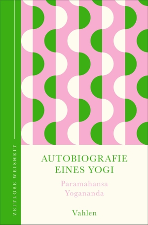 Paramahansa, Yogananda. Autobiographie eines Yogi. Vahlen Franz GmbH, 2026.