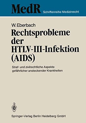 Eberbach, Wolfram. Rechtsprobleme der HTLV-III-Infektion (AIDS) - Straf- und zivilrechtliche Aspekte gefährlicher ansteckender Krankheiten. Springer Berlin Heidelberg, 1986.