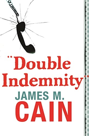 Cain, James M.. Double Indemnity. Orion Publishing Co, 2005.