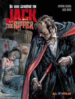 Segura, Antonio / Jose Ortiz. Die 1000 Gesichter von Jack the Ripper. All Verlag, 2024.
