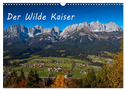 Der Wilde Kaiser, das Kletterparadies bei Kitzbühel (Wandkalender 2024 DIN A3 quer), CALVENDO Monatskalender