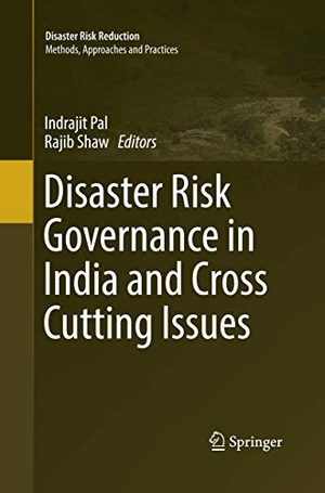 Shaw, Rajib / Indrajit Pal (Hrsg.). Disaster Risk Governance in India and Cross Cutting Issues. Springer Nature Singapore, 2018.