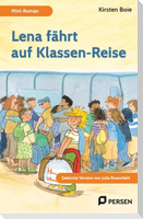 Lena fährt auf Klassen-Reise: Mini-Roman