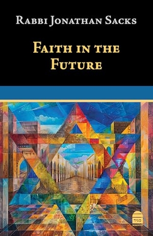 Sacks, Jonathan. Faith in the Future. Maggid, 2024.