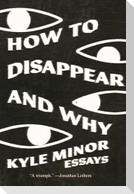 How to Disappear and Why