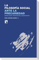 La filosofía social ante la precariedad : genealogías, resistencias, diagnósticos