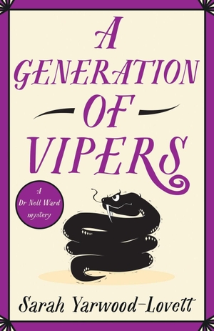 Yarwood-Lovett, Sarah. A Generation of Vipers - An absolutely addictive and page-turning British cozy mystery. Bonnier Books UK Limited, 2023.
