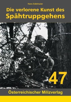 Johann, Edelmaier. Die verlorene Kunst des Spähtruppgehens. Milizverlag, 2018.