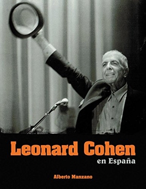 Manzano Lizandra, Alberto. Leonard Cohen en España. Quarentena Ediciones, 2010.