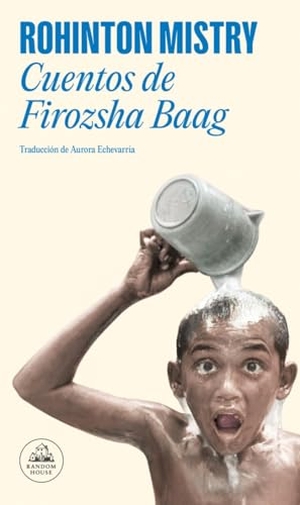 Mistry, Rohinton. Cuentos de Firozsha Baag. Literatura Random House, 2007.