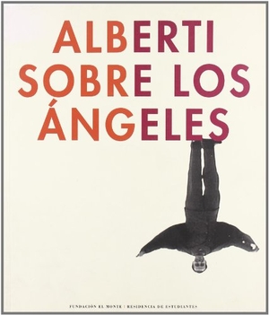 Morris, Cyril Brian / Andrés Soria Olmedo. Alberti sobre los ángeles. Publicaciones de la Residencia de Estudiantes, 2003.