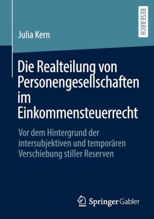 Kern, Julia. Die Realteilung von Personengesellschaften im Einkommensteuerrecht - Vor dem Hintergrund der intersubjektiven und temporären Verschiebung stiller Reserven. Springer Vieweg, 2023.