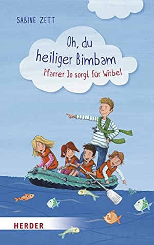 Zett, Sabine. Oh, du heiliger Bimbam - Pfarrer Jo sorgt für Wirbel. Herder Verlag GmbH, 2022.