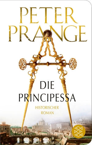 Prange, Peter. Die Principessa - Historischer Roman. FISCHER Taschenbuch, 2021.